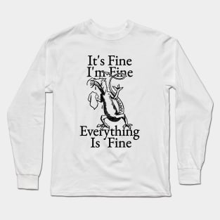 It's Fine I'm Fine Everything Is Fine Long Sleeve T-Shirt